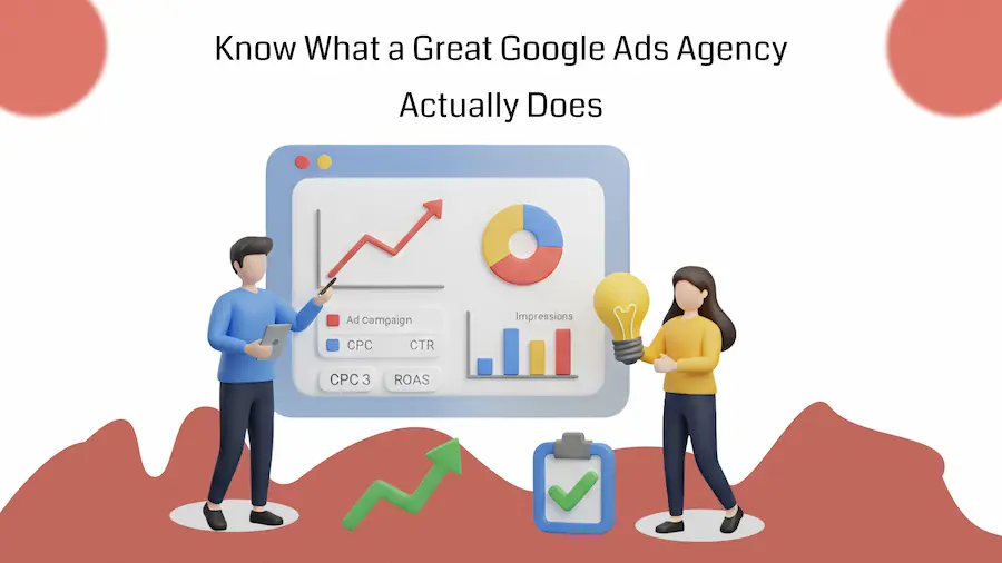 Know What a Great Google Ads Agency Actually Does