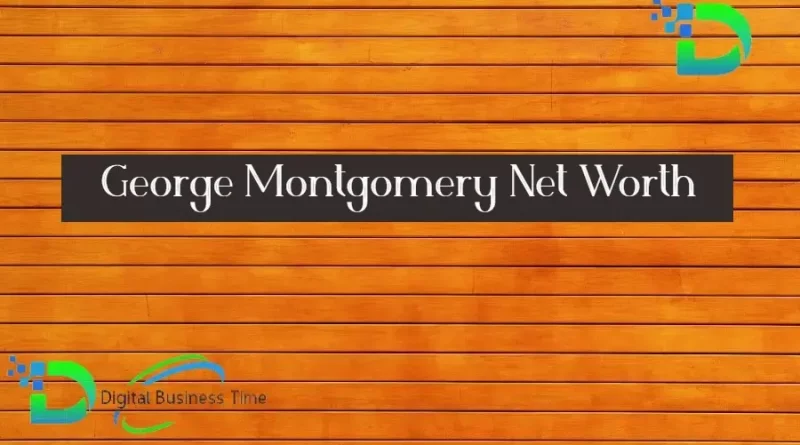 George Montgomery Net Worth