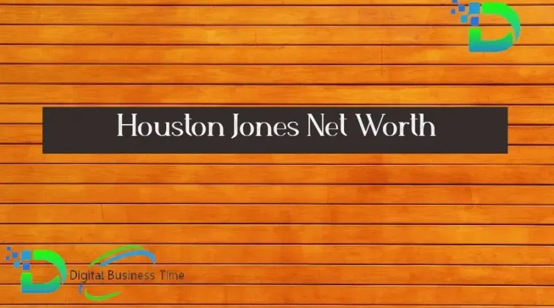 Houston Jones Net Worth