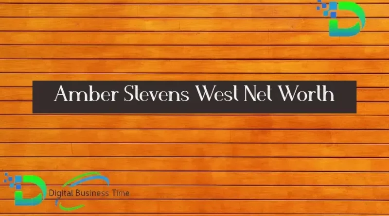 Amber Stevens West Net Worth
