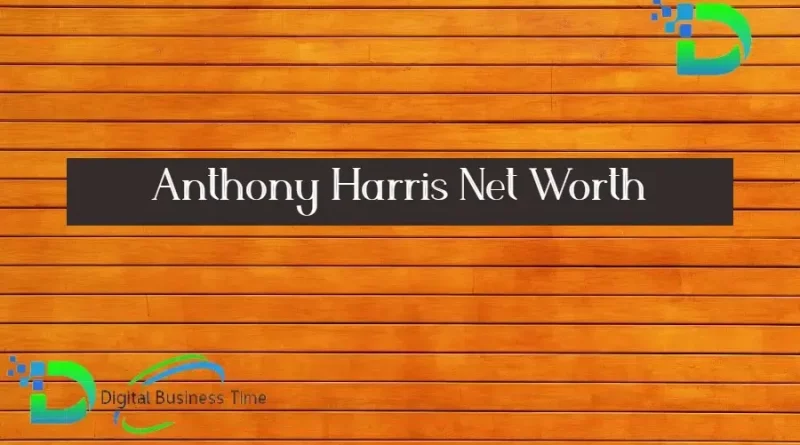 Anthony Harris Net Worth