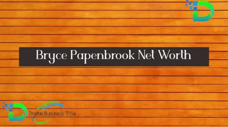 Bryce Papenbrook Net Worth