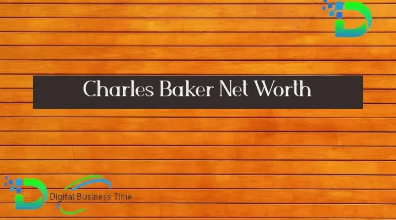 Charles Baker Net Worth