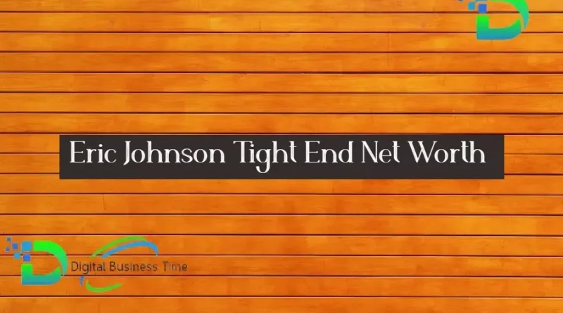 Eric Johnson Tight End Net Worth 