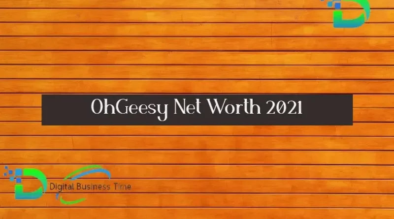 OhGeesy Net Worth 2021