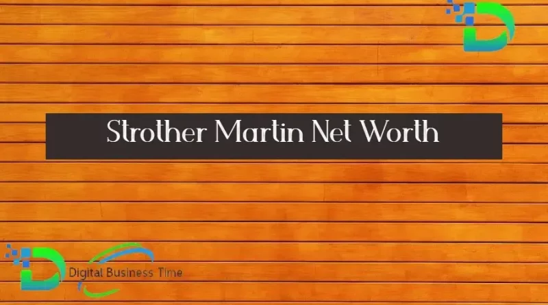 Strother Martin Net Worth