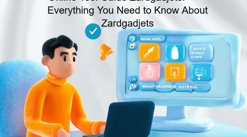Online Tool Guide Zardgadjets Everything You Need to Know About Zardgadjets