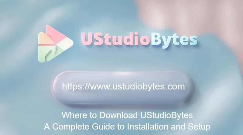 Where to Download UStudioBytes A Complete Guide to Installation and Setup
