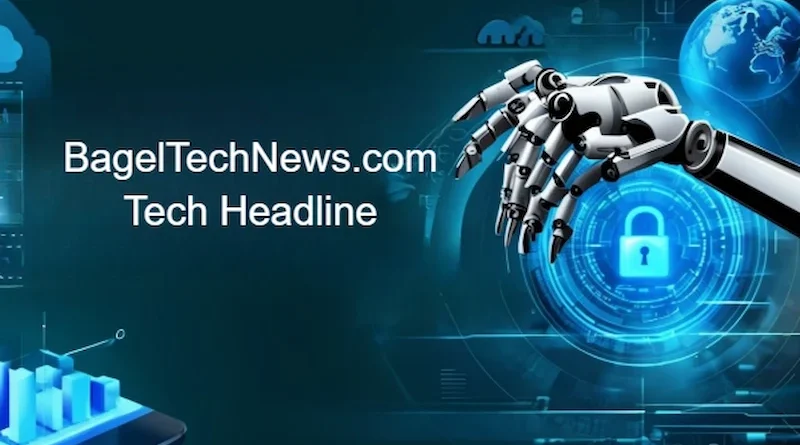 BagelTechNews.com Tech Headline Latest Updates, Trends & Insights (2025)