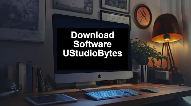 Download Software UStudioBytes Safe Installation, Features, and Updates Guide