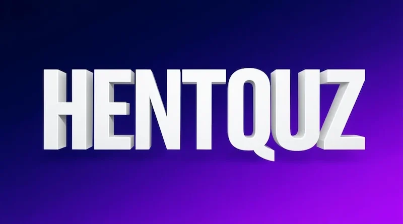 Hentquz A Complete Overview