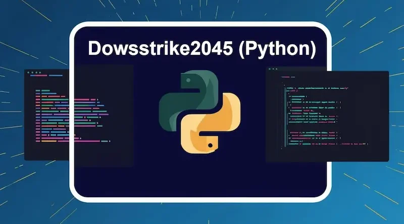 Dowsstrike2045 (Python) Installation, Features, and Troubleshooting for Security Practitioners
