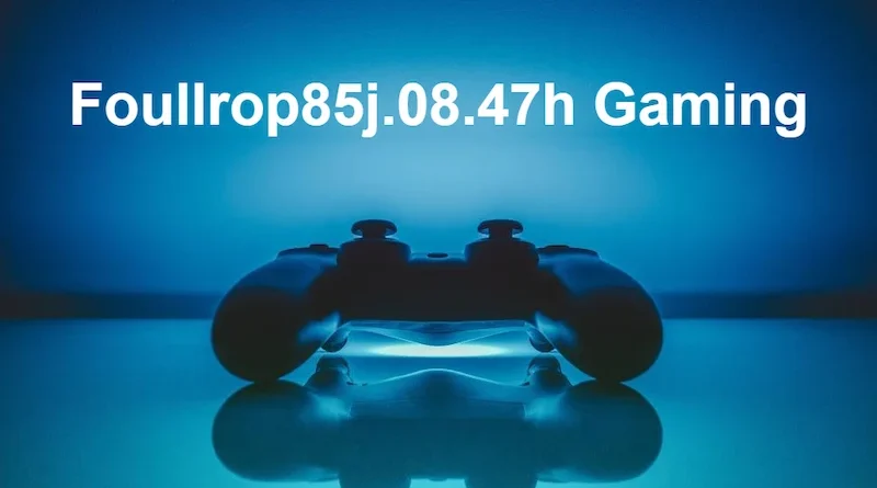 Foullrop85j.08.47h Gaming A New Step in Player-Driven Worlds