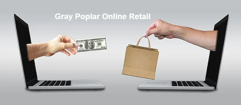 Gray Poplar Online Retail A Beginner Guide for Buyers and Sellers
