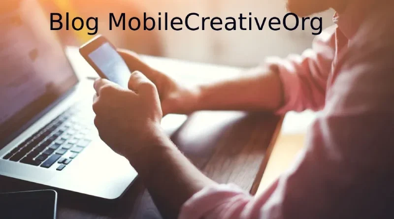 MobileCreativeOrg Redefining Mobile Innovation in the Modern Digital Era